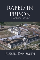 Raped in Prison: A Horror Story 1646103009 Book Cover