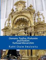 Gemara, Tosfos, Rishonim and Poskim: Keitzad Mevarichim 1544296681 Book Cover