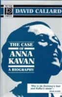 The Case of Anna Kavan: A Biography 0720608678 Book Cover