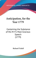 Anticipation, For The Year 1779: Containing The Substance Of His M-Y's Most Gracious Speech 1165885530 Book Cover