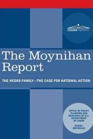 The Moynihan Report: The Negro Family - The Case for National Action 1945934298 Book Cover