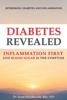 Diabetes Revealed: Inflammation Comes First and Blood Sugar is the Symptom B0GZH3BVMS Book Cover
