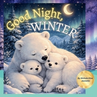 Good Night Winter: Good Night Winter (Good Night Seasons) B0GR2KDST7 Book Cover