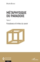 Métaphysique du paradoxe: Tome 1 Paradoxes et limites du savoir (Ouverture Philosophique) (French Edition) 2343185468 Book Cover