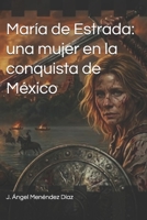 María de Estrada: una mujer en la conquista de México (Asturianos en Indias) (Spanish Edition) B0H56MH9ST Book Cover