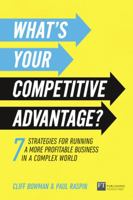 What's Your Competitive Advantage?: 7 Strategies to Discover Your Next Source of Value 1292259396 Book Cover