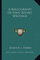 A Bibliography Of John Keynes' Writings 1425470122 Book Cover