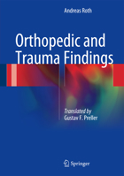 Orthopedic and Trauma Findings: Examination Techniques, Clinical Evaluation, Clinical Presentation 3662531461 Book Cover