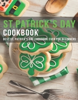 ST.Patrick's Day Cookbook: Best ST.Patrick's Day Cookbook ever for beginners B08R6SLFYG Book Cover