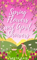 Spring Flowers and April Showers B0BPGJND71 Book Cover