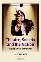 Theatre, Society and the Nation: Staging American Identities 052105088X Book Cover