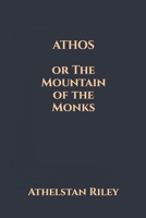 Athos; or, The Mountain of the Monks 1018737405 Book Cover