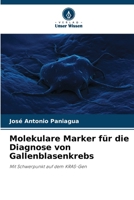 Molekulare Marker für die Diagnose von Gallenblasenkrebs (German Edition) 6209549403 Book Cover