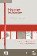 Pérenniser l'éphémère: Archivage et médias sociaux (Publications Des Archives de l'Ucl) (French Edition) 2806103703 Book Cover