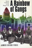 A Rainbow of Gangs: Street Cultures in the Mega-City 0292787499 Book Cover