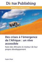 Des Crises A L A(c)Mergence de L Afrique: Un Raave Accessible 3847386743 Book Cover
