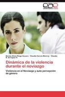 Dinámica de La Violencia Durante El Noviazgo 3845486430 Book Cover