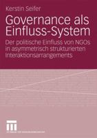 Governance als Einfluss-System: Der Politische Einfluss von NGOs in Asymmetrisch Strukturierten Interaktionsarrangements 3531157930 Book Cover