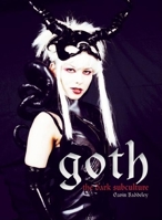 Goth: The Dark Subculture 0859654338 Book Cover