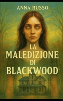 La maledizione di Blackwood (Non chiudere gli occhi) (Italian Edition) B0FHZFWF4V Book Cover