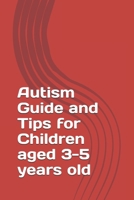 Autism Guide and Tips for Children aged 3-5 years old B0FBBR65NF Book Cover