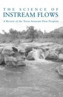 The Science of Instream Flows: A Review of the Texas Instream Flow Program 0309095662 Book Cover
