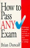 How to Pass Any Exam 1856262375 Book Cover