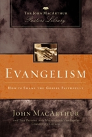 Evangelism: How to Share the Gospel Faithfully 1418543187 Book Cover