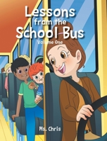 Lessons from the School Bus: Volume One B0H96JZZSR Book Cover