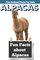 Fun Facts about Alpacas: Fun Animal Facts for kids (Alpaca FACTS BOOK WITH ADORABLE PHOTOS) B085R72NNG Book Cover