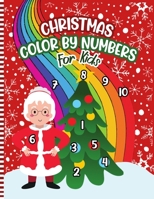 Christmas Color By Numbers For Kids: A Fun Xmas Holiday Color by Numbers Coloring Book for Kids Ages 4-10 - Christmas Activity Book - Cute Gift Idea f B08P3H17J2 Book Cover