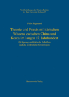Theorie Und PRAXIS Militarischen Wissens Zwischen China Und Korea Im Langen 17. Jahrhundert: Qi Jiguangs Militarische Schriften Und Die Nordostliche G 3447111461 Book Cover