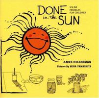 Done in the Sun: Solar Projects for Children 0865340188 Book Cover