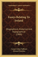 Essays Relating To Ireland: Biographical, Historical And Topographical 1166986101 Book Cover