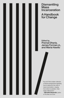 Dismantling Mass Incarceration: A Handbook for Change 0374614482 Book Cover