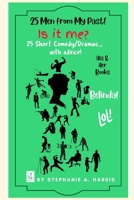 25 Men from My Past!: Is It Me? B0CN2RK79P Book Cover