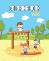 Coloring Book ABC: For Preschoolers Fun Coloring Books for Toddlers & Kids Ages 2-5 - Activity Book Teaches Abc, Letters & Words for Kindergarten & Preschool 109218404X Book Cover