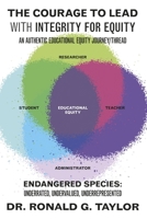 The Courage to Lead with Integrity for Equity: An Authentic Educational Equity Journey/Thread B0DVGB39QC Book Cover