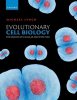 Evolutionary Cell Biology: The Origins of Cellular Architecture 0192847287 Book Cover