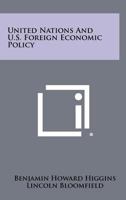 United Nations and U.S. Foreign Economic Policy 1258337754 Book Cover