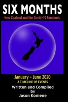 Six Months: New Zealand and the Covid-19 Pandemic B08HGRZN2L Book Cover