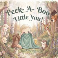 Peek-A-Boo Little You! 1964114306 Book Cover