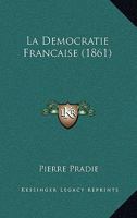 La Democratie Francaise (1861) 1160131074 Book Cover