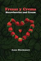 Fresas y Crema: Strawberries and Cream: Based on a True Story 1482728044 Book Cover