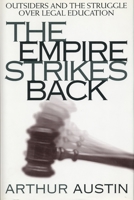 The Empire Strikes Back: Outsiders and the Struggle Over Legal Education 0814706509 Book Cover