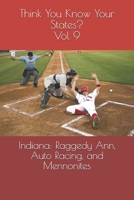 Indiana: Raggedy Ann, Auto Racing, and Mennonites (Think You Know Your States?) 108958119X Book Cover