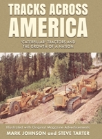 Tracks Across America: "Caterpillar" Tractors and the Growth of a Nation B0DTDFBGJP Book Cover