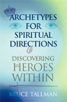 Archetypes For Spiritual Direction: Discovering The Spiritual Heroes Within 0809143585 Book Cover