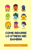 Come ridurre lo stress nei bambini: Auto-aiuto, spiritualità pratica e auto-miglioramento B0BJ6XSPWM Book Cover