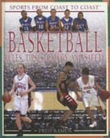 Basketball: Rules, Tips, Strategy, And Safety (Sports from Coast to Coast: Set 2) 1404209921 Book Cover